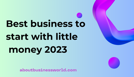 business to start with little money