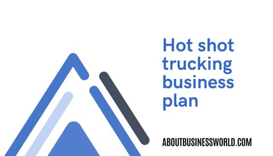 Hot shot trucking business plan