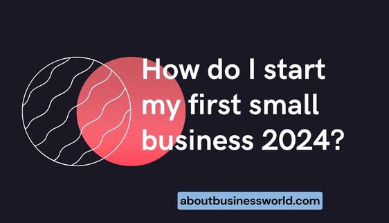 How do I start my first small business
