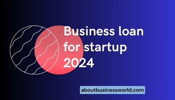 Business loan for startup