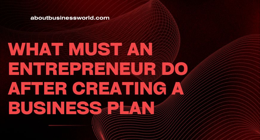 What must an entrepreneur do